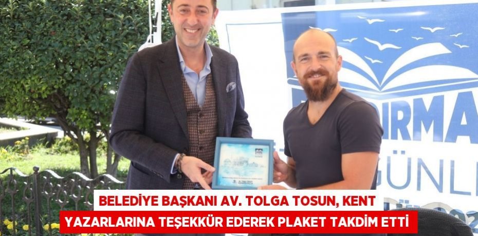 BELEDİYE BAŞKANI AV. TOLGA TOSUN, KENT YAZARLARINA TEŞEKKÜR EDEREK PLAKET TAKDİM ETTİ