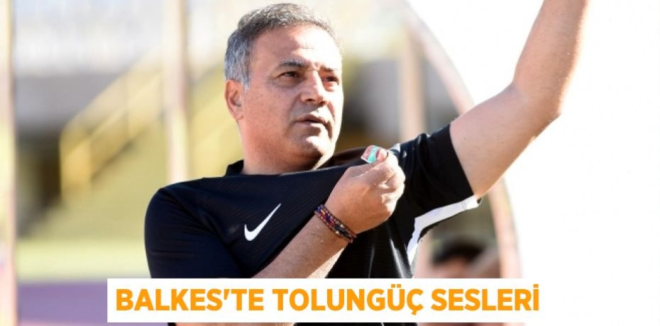 BALKES’TE TOLUNGÜÇ SESLERİ