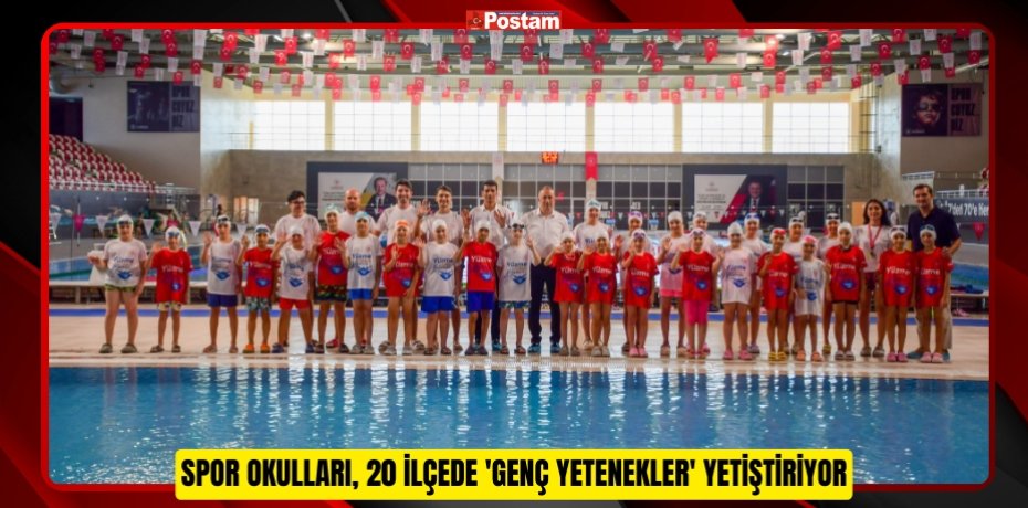 SPOR OKULLARI, 20 İLÇEDE 'GENÇ YETENEKLER' YETİŞTİRİYOR 
