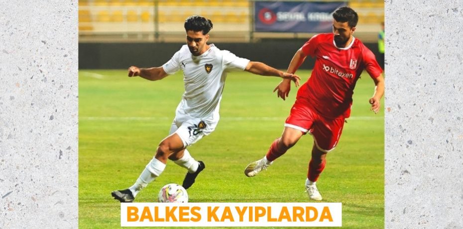 BALKES KAYIPLARDA