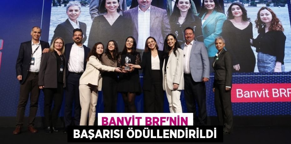 BANVİT BRF’NİN  BAŞARISI ÖDÜLLENDİRİLDİ
