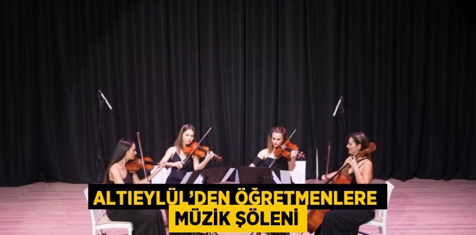 ALTIEYLÜL’DEN ÖĞRETMENLERE MÜZİK ŞÖLENİ