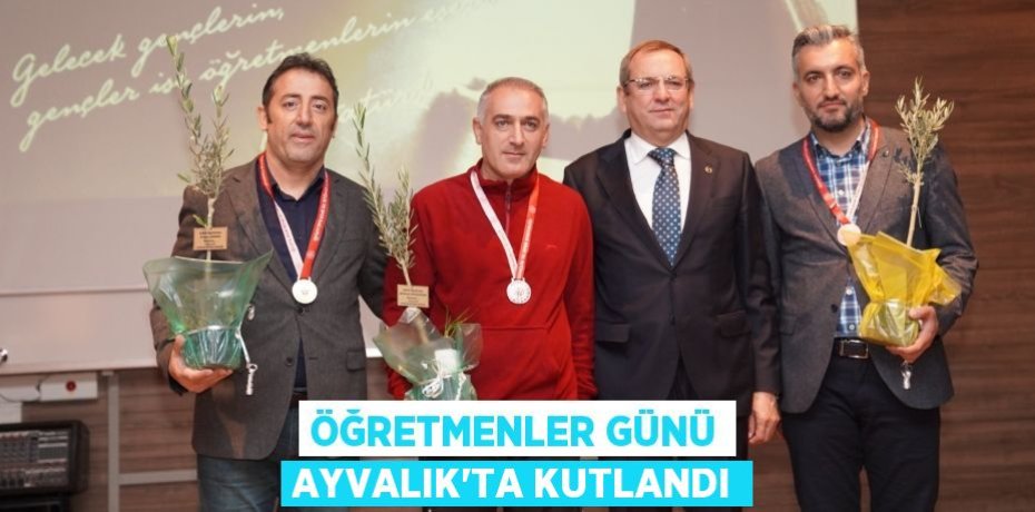 ÖĞRETMENLER GÜNÜ AYVALIK’TA KUTLANDI