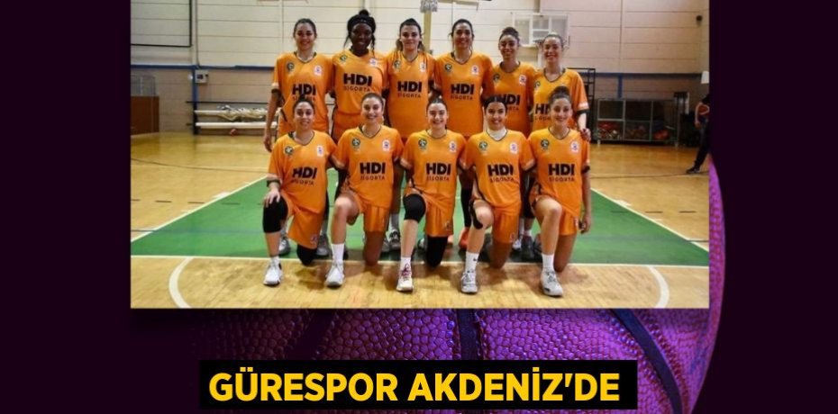 GÜRESPOR AKDENİZ’DE