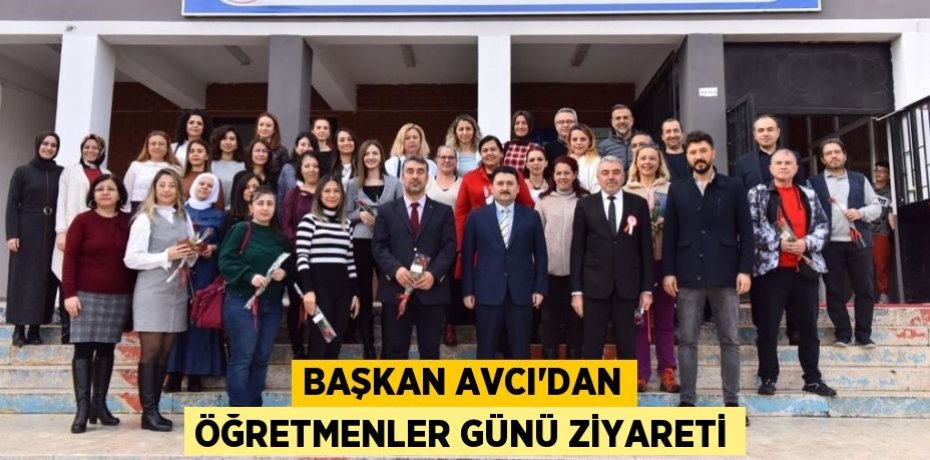 BAŞKAN AVCI’DAN ÖĞRETMENLER GÜNÜ ZİYARETİ