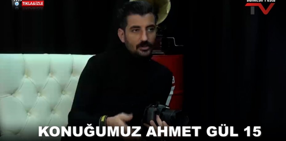 KONUĞUMUZ AHMET GÜL 15