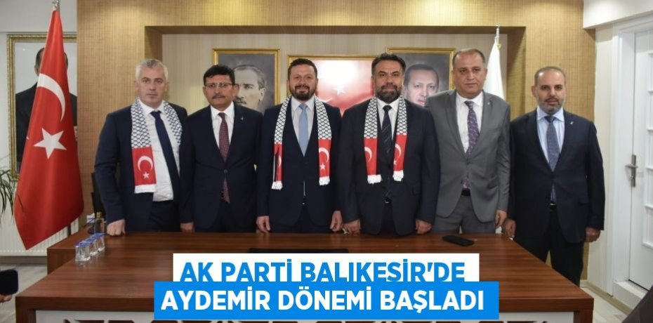 Ak Parti Balıkesir’de Aydemir Dönemi Başladı
