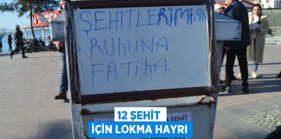 12 ŞEHİT İÇİN LOKMA HAYRI