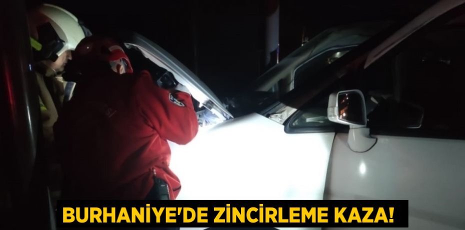 Burhaniye’de zincirleme kaza! 