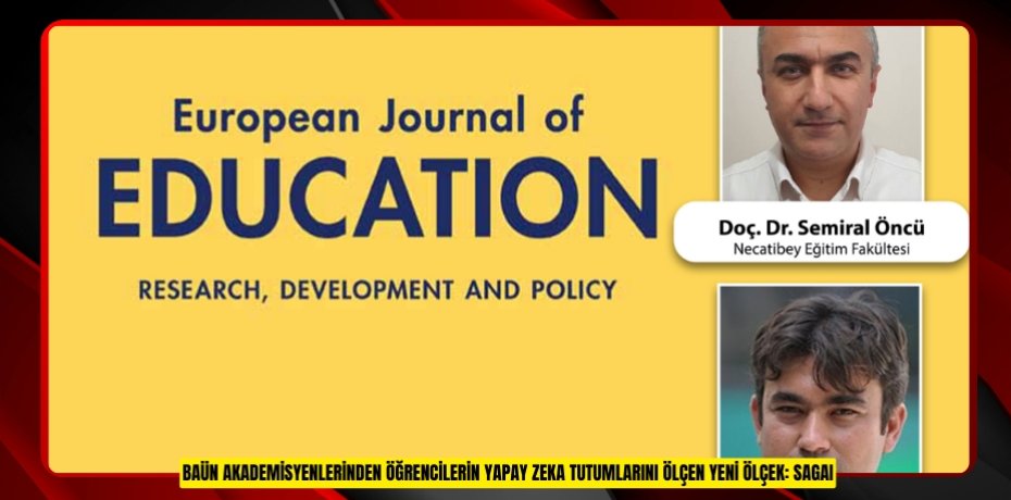 BAÜN AKADEMİSYENLERİNDEN ÖĞRENCİLERİN YAPAY ZEKA TUTUMLARINI ÖLÇEN YENİ ÖLÇEK: SAGAI