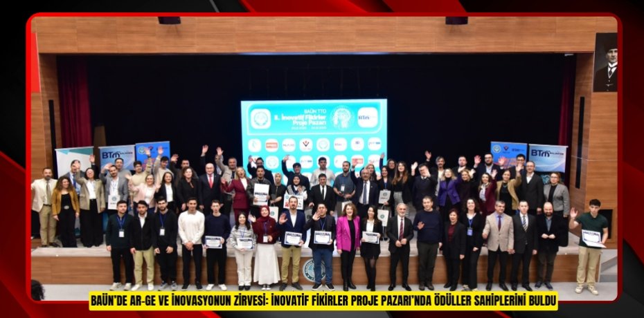 BAÜN’DE AR-GE VE İNOVASYONUN ZİRVESİ: İNOVATİF FİKİRLER PROJE PAZARI’NDA ÖDÜLLER SAHİPLERİNİ BULDU