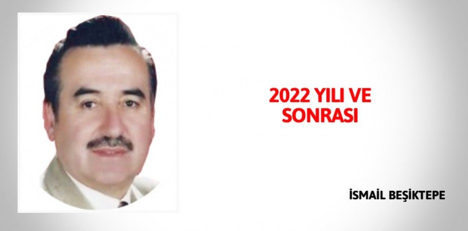 2022 YILI VE SONRASI