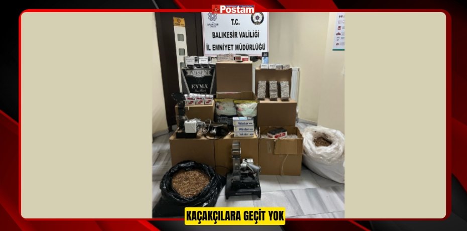 KAÇAKÇILARA GEÇİT YOK