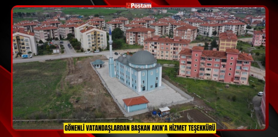 GÖNENLİ VATANDAŞLARDAN BAŞKAN AKIN’A HİZMET TEŞEKKÜRÜ