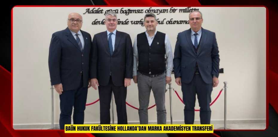 BAÜN Hukuk Fakültesine Hollanda’dan Marka Akademisyen Transferi