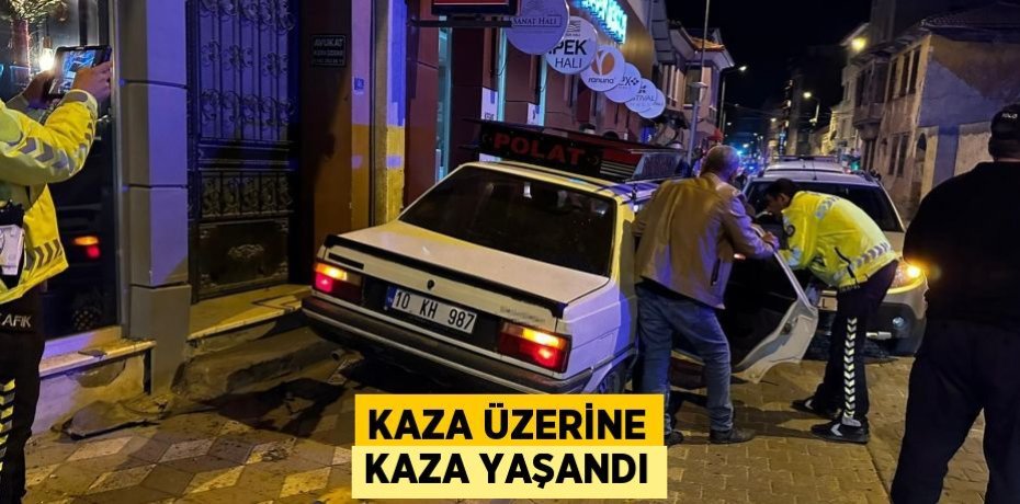 Kaza üzerine kaza yaşandı