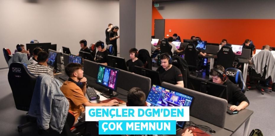 Gençler DGM’den çok memnun