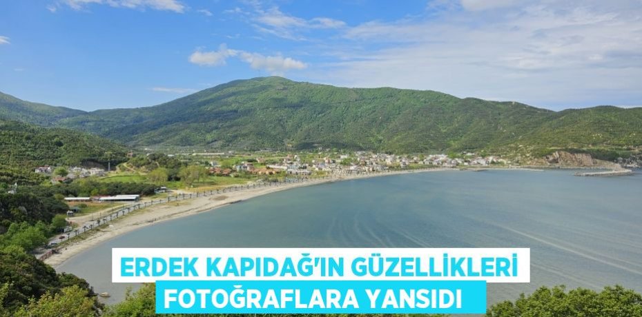 Erdek Kapıdağ'ın güzellikleri fotoğraflara yansıdı  