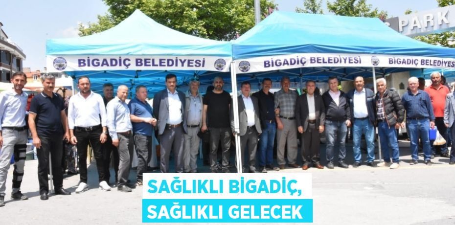 Sağlıklı Bigadiç, Sağlıklı Gelecek