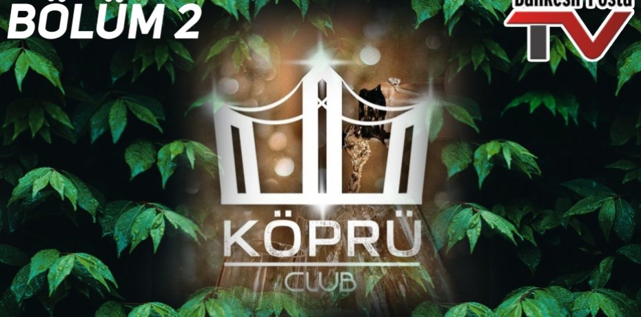 AKÇAY KÖPRÜ CLUB YENİLENEN YÜZÜYLE SİZLERLE