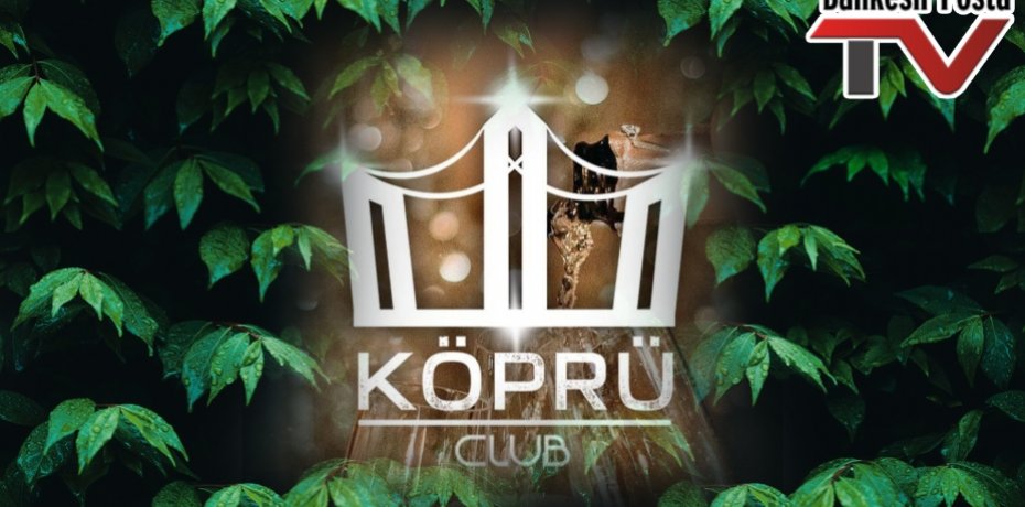 AKÇAY KÖPRÜ CLUB YENİLENEN YÜZÜYLE SİZLERLE