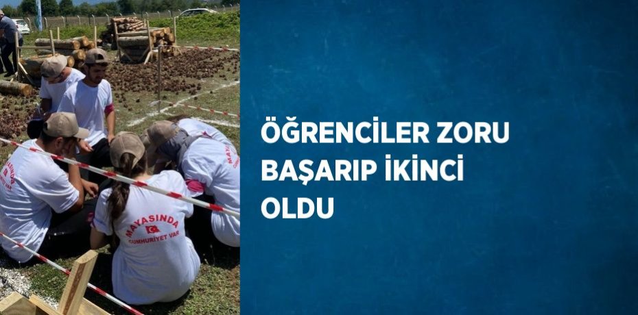 ÖĞRENCİLER ZORU BAŞARIP İKİNCİ OLDU