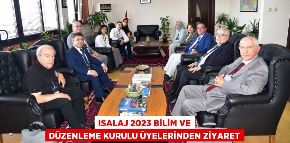 ISALAJ 2023 Bilim ve Düzenleme Kurulu Üyelerinden ziyaret