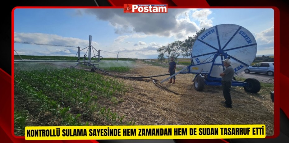 Kontrollü sulama sayesinde hem zamandan hem de sudan tasarruf etti  