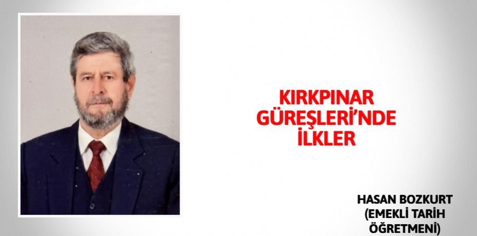 KIRKPINAR GÜREŞLERİ’NDE İLKLER