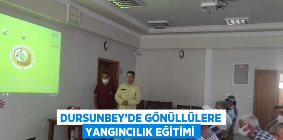 DURSUNBEY’DE GÖNÜLLÜLERE YANGINCILIK EĞİTİMİ