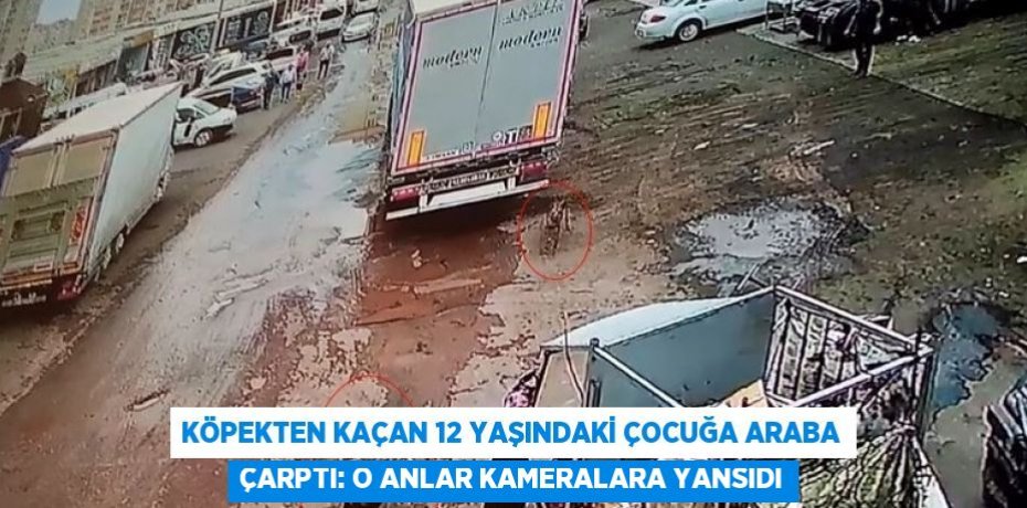 KÖPEKTEN KAÇAN 12 YAŞINDAKİ ÇOCUĞA ARABA ÇARPTI: O ANLAR KAMERALARA YANSIDI