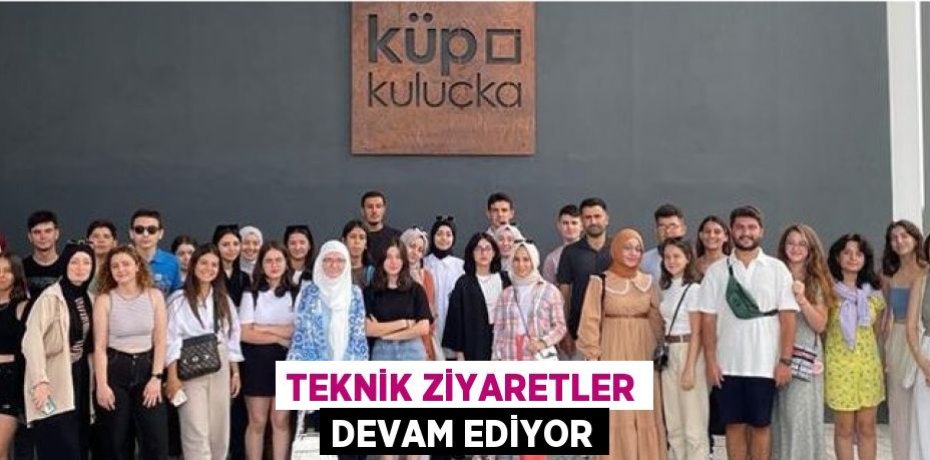 Teknik ziyaretler devam ediyor