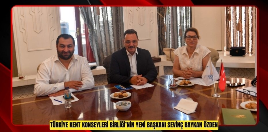 TÜRKİYE KENT KONSEYLERİ BİRLİĞİ’NİN YENİ BAŞKANI SEVİNÇ BAYKAN ÖZDEN