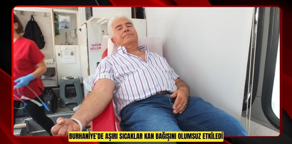 Burhaniye’de aşırı sıcaklar kan bağışını olumsuz etkiledi  