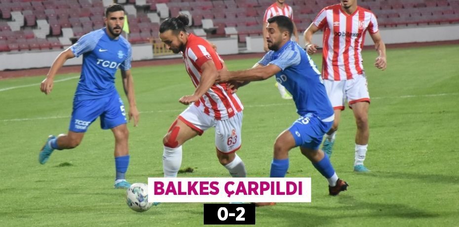BALKES ÇARPILDI   0-2