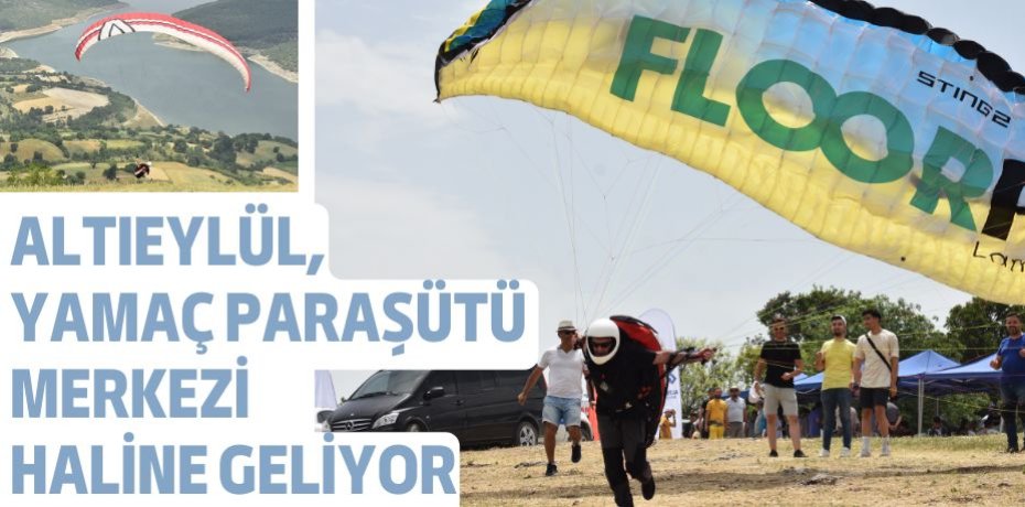 ALTIEYLÜL, YAMAÇ PARAŞÜTÜ  MERKEZİ HALİNE GELİYOR