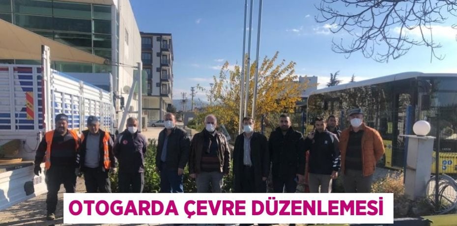 OTOGARDA ÇEVRE DÜZENLEMESİ
