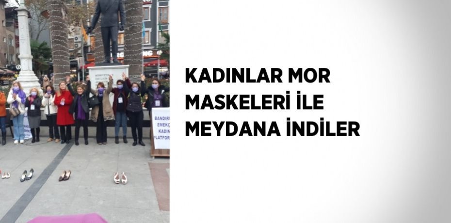 KADINLAR MOR MASKELERİ İLE MEYDANA İNDİLER