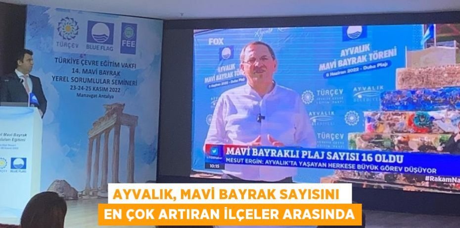 AYVALIK, MAVİ BAYRAK SAYISINI  EN ÇOK ARTIRAN İLÇELER ARASINDA