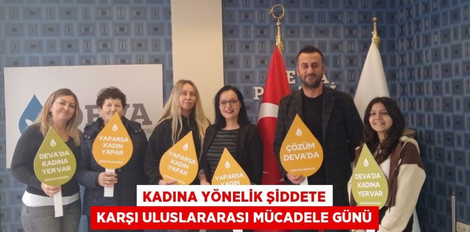 KADINA YÖNELİK ŞİDDETE KARŞI ULUSLARARASI MÜCADELE GÜNÜ