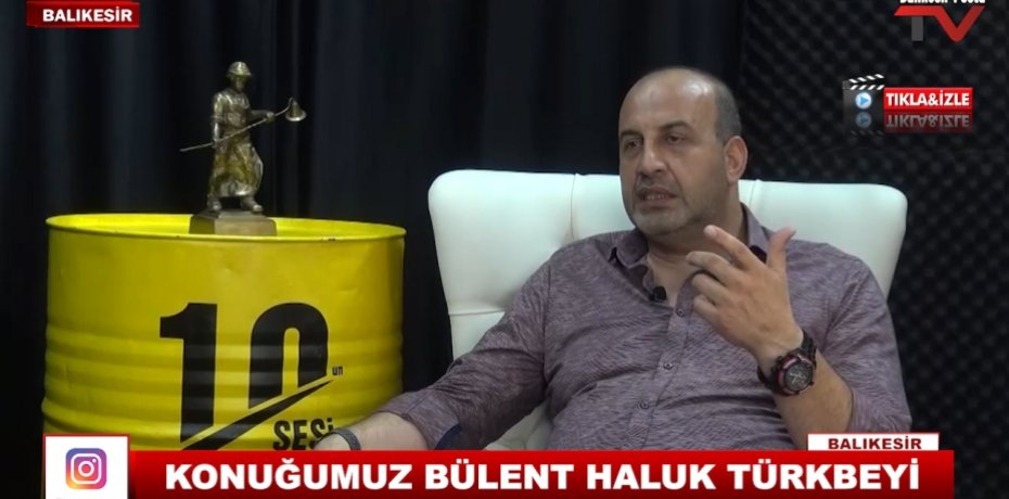 KONUĞUMUZ BÜLENT HALUK TÜRKBEYİ 14