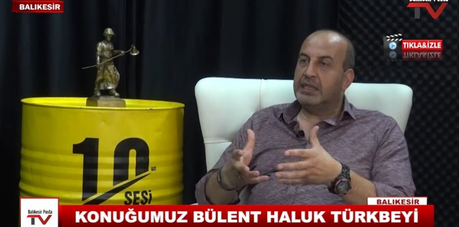KONUĞUMUZ BÜLENT HALUK TÜRKBEYİ 15