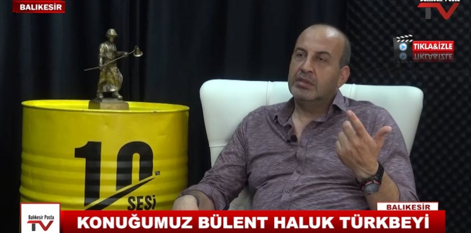 KONUĞUMUZ BÜLENT HALUK TÜRKBEYİ 19