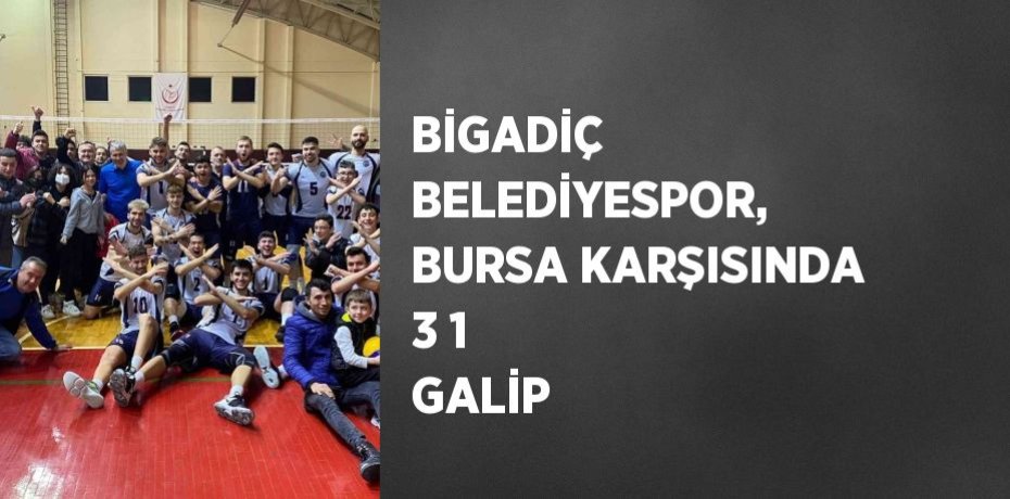BİGADİÇ BELEDİYESPOR, BURSA KARŞISINDA 3 1 GALİP