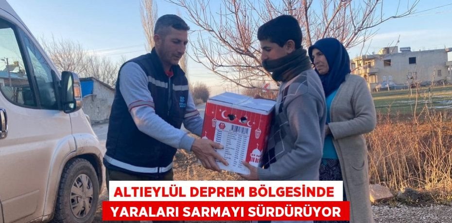 ALTIEYLÜL DEPREM BÖLGESİNDE  YARALARI SARMAYI SÜRDÜRÜYOR