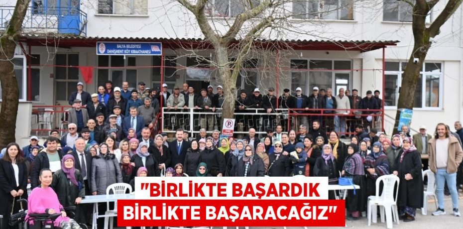 "Birlikte başardık birlikte başaracağız"