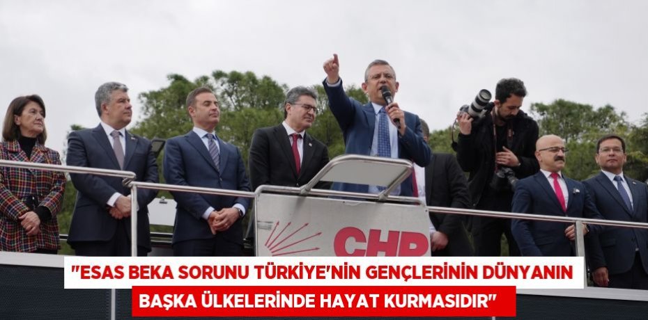&quot;Esas beka sorunu Türkiye’nin gençlerinin dünyanın başka ülkelerinde hayat kurmasıdır&quot;  