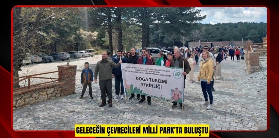 Geleceğin çevrecileri Milli Park'ta buluştu  