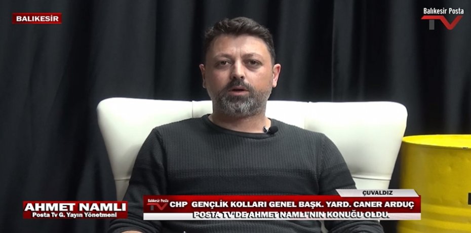 CHP GENÇLİK KOLLARI GENEL BAŞKAN YARD. CANER ARDUÇ POSTA TV'DE ÇUVALDIZ PROGRAMINA KONUK OLDU.