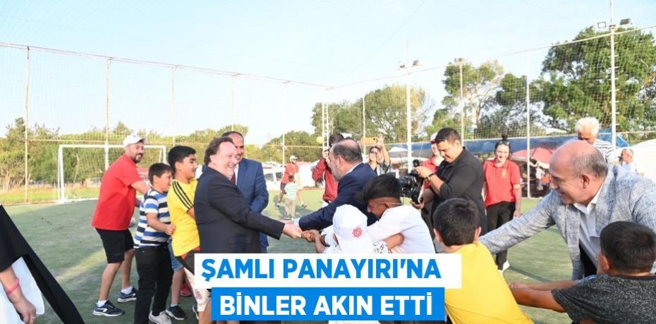 ŞAMLI PANAYIRI'NA  BİNLER AKIN ETTİ